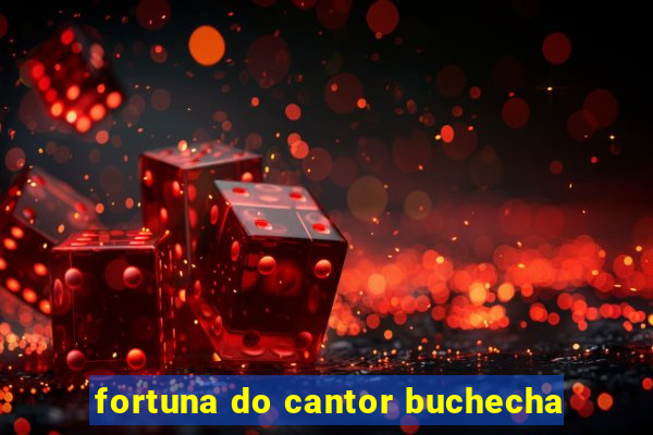 fortuna do cantor buchecha