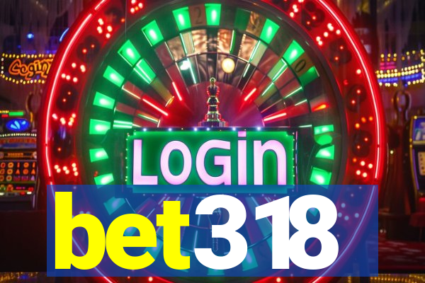 bet318