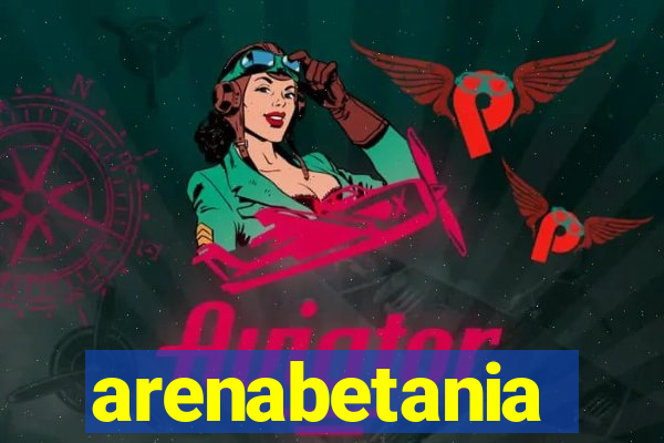 arenabetania