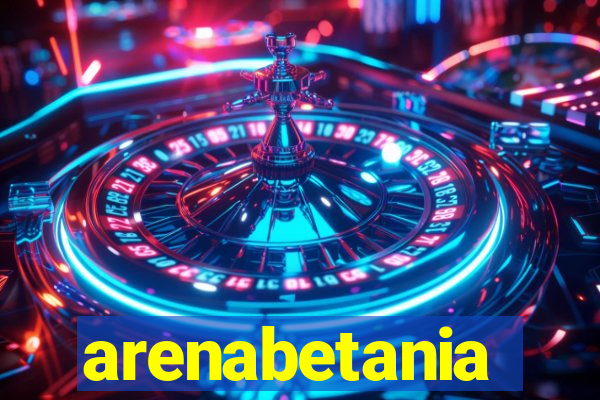 arenabetania