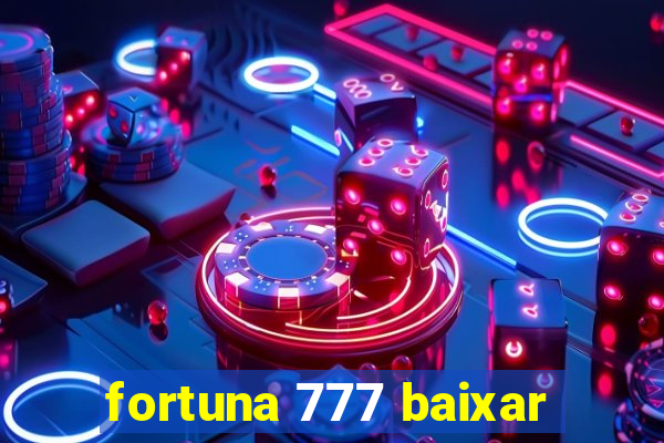 fortuna 777 baixar