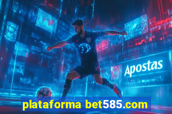 plataforma bet585.com