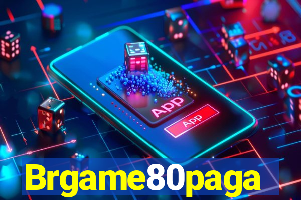 Brgame80paga