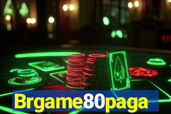 Brgame80paga