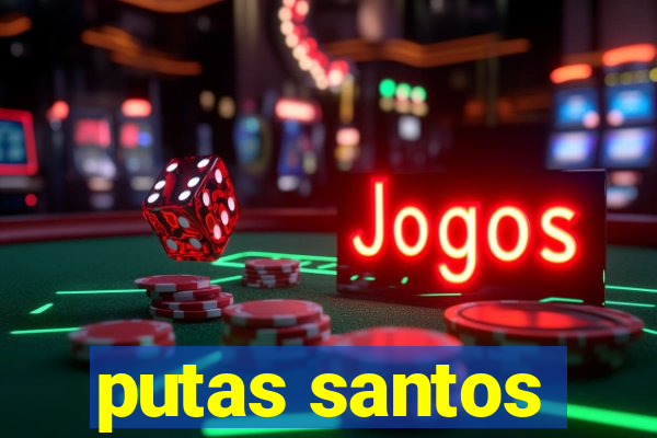 putas santos