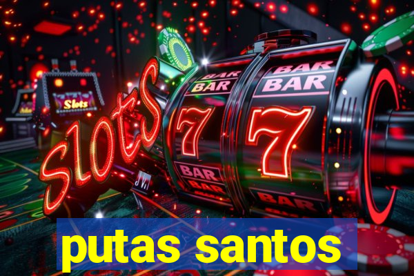 putas santos