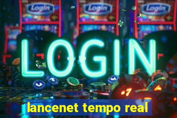 lancenet tempo real