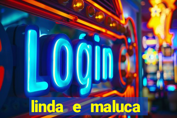 linda e maluca orochi letra