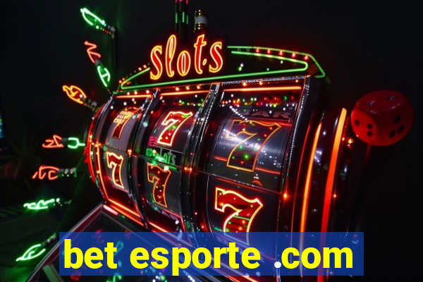 bet esporte .com