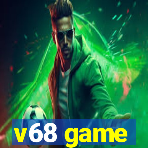 v68 game