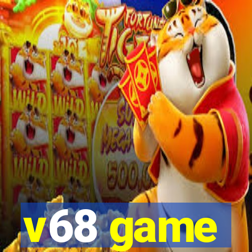 v68 game