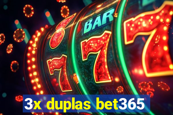 3x duplas bet365