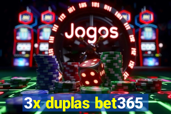 3x duplas bet365