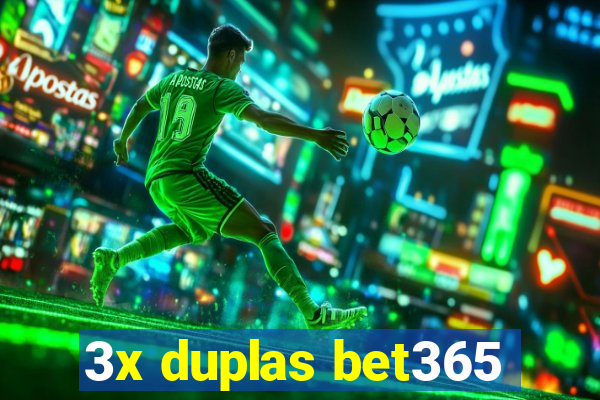 3x duplas bet365