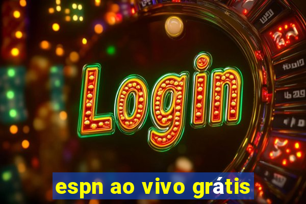 espn ao vivo grátis