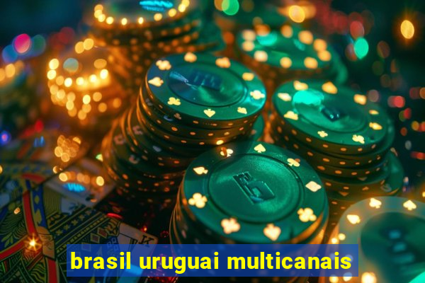 brasil uruguai multicanais