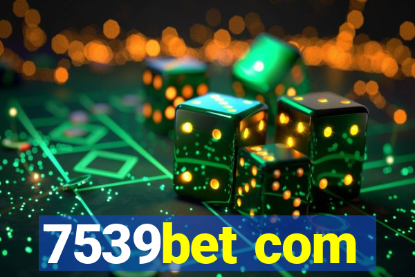 7539bet com