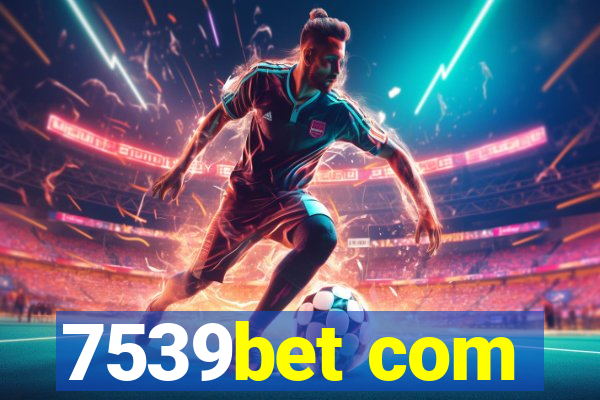 7539bet com