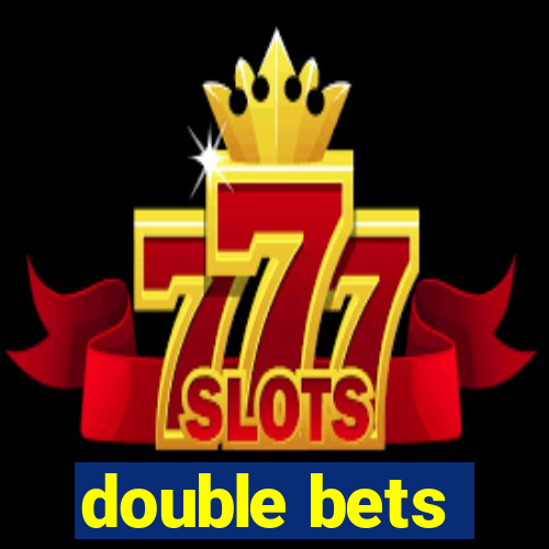 double bets