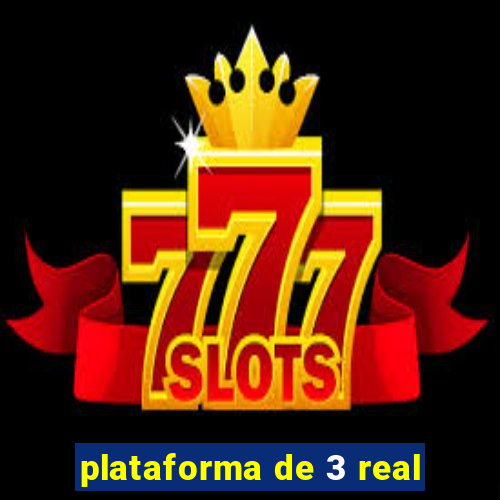 plataforma de 3 real