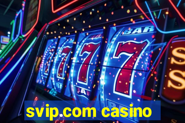 svip.com casino