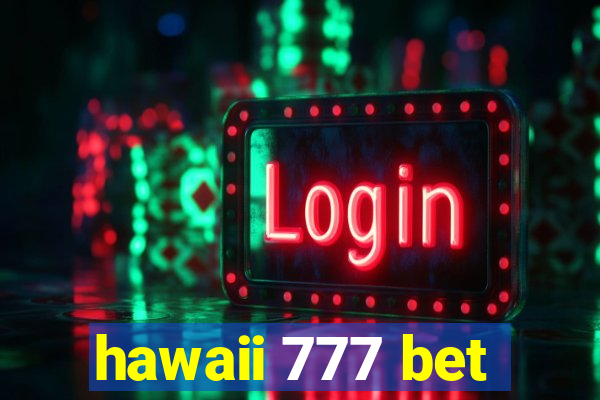 hawaii 777 bet