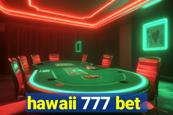 hawaii 777 bet