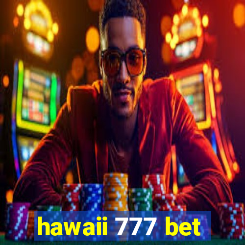 hawaii 777 bet