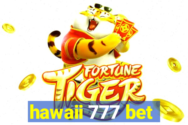 hawaii 777 bet