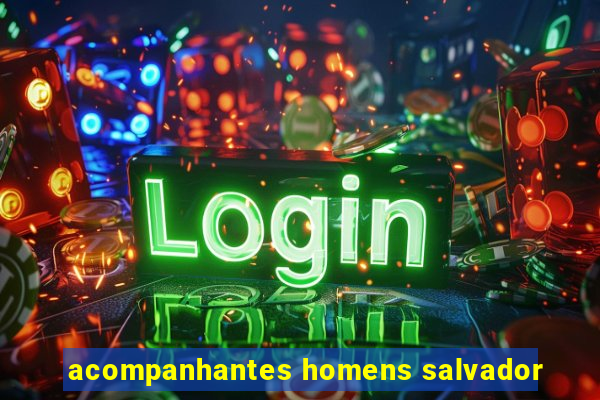 acompanhantes homens salvador