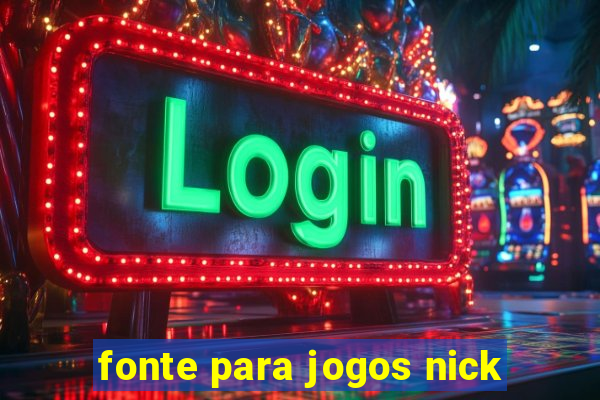 fonte para jogos nick