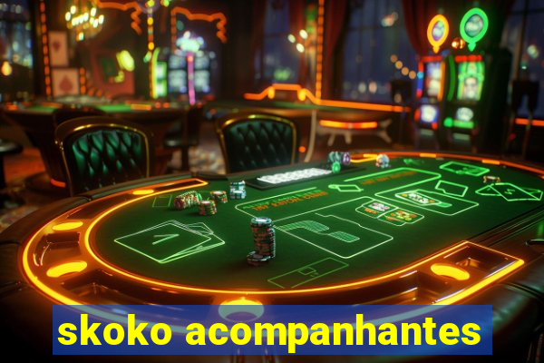 skoko acompanhantes