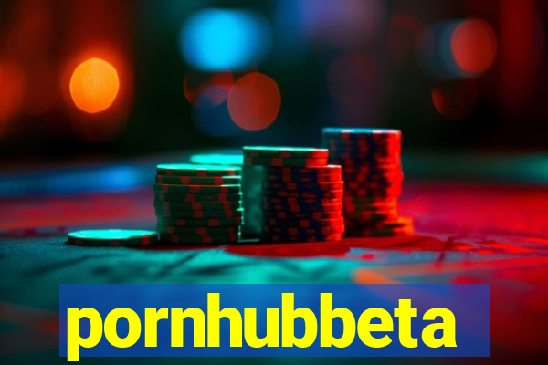 pornhubbeta