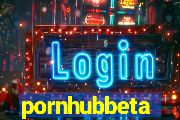 pornhubbeta