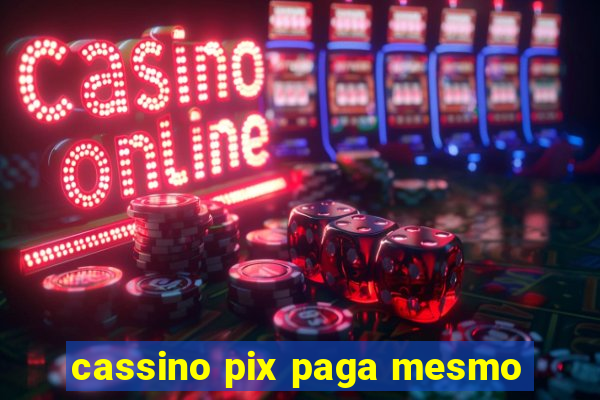 cassino pix paga mesmo