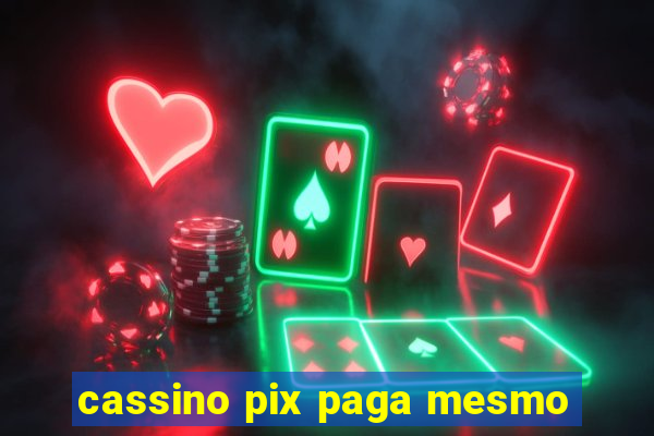 cassino pix paga mesmo