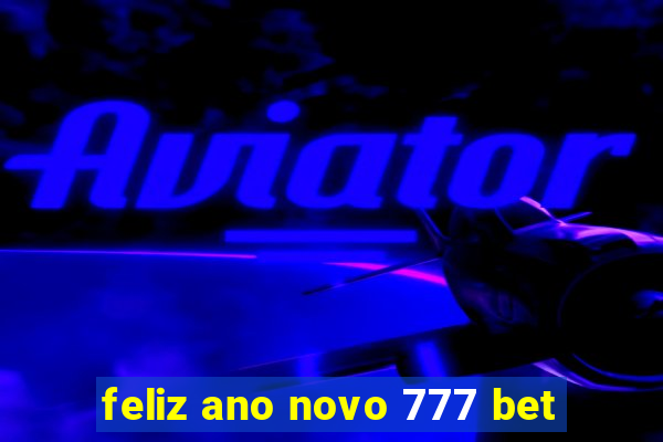 feliz ano novo 777 bet