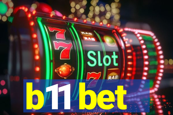 b11 bet