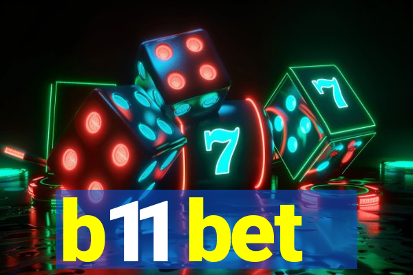 b11 bet