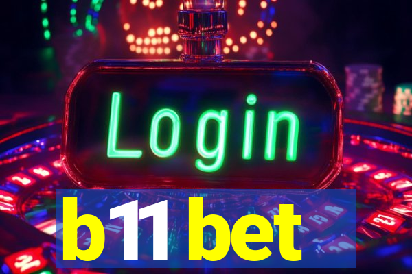 b11 bet