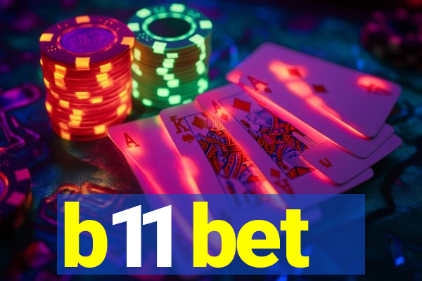 b11 bet