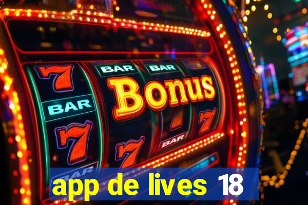 app de lives 18