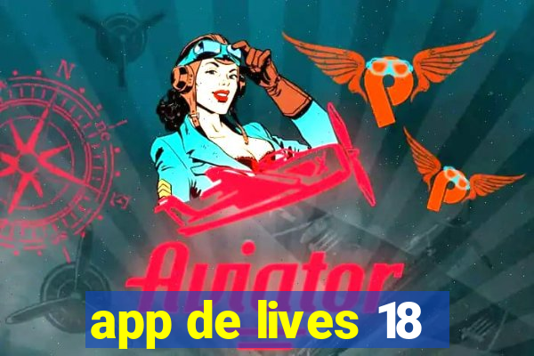 app de lives 18