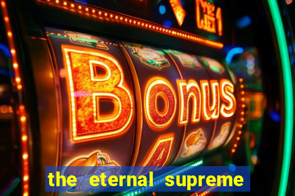 the eternal supreme pt br