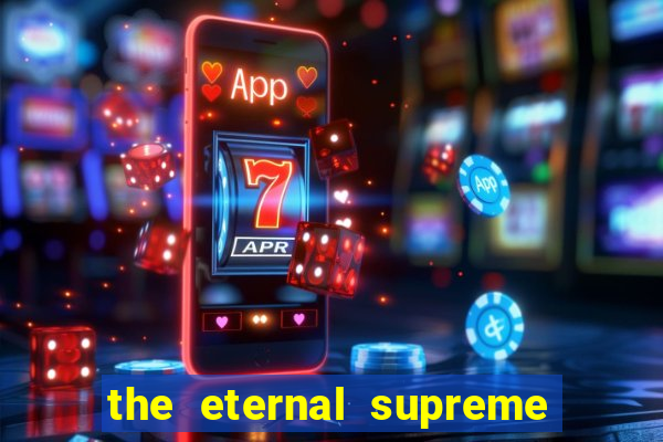 the eternal supreme pt br