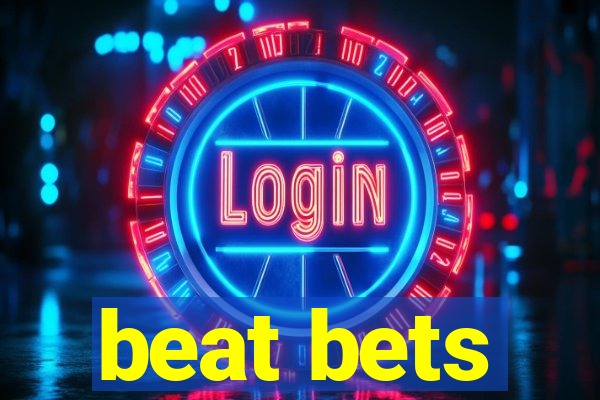 beat bets