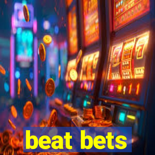 beat bets