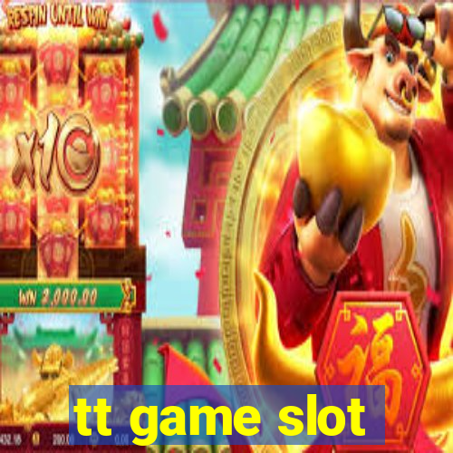 tt game slot