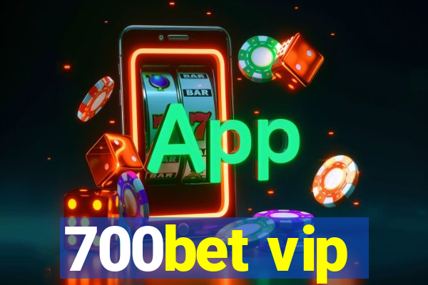 700bet vip