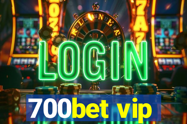 700bet vip